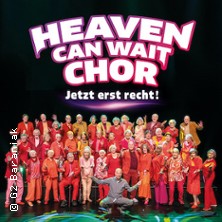 Heaven Can Wait Chor - Jetzt erst recht! 04.04.2027 NCC NordseeCongressCentrum