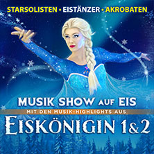 Eiskönigin 1 & 2 - Musik Show auf Eis 07.04.2027 NCC NordseeCongressCentrum